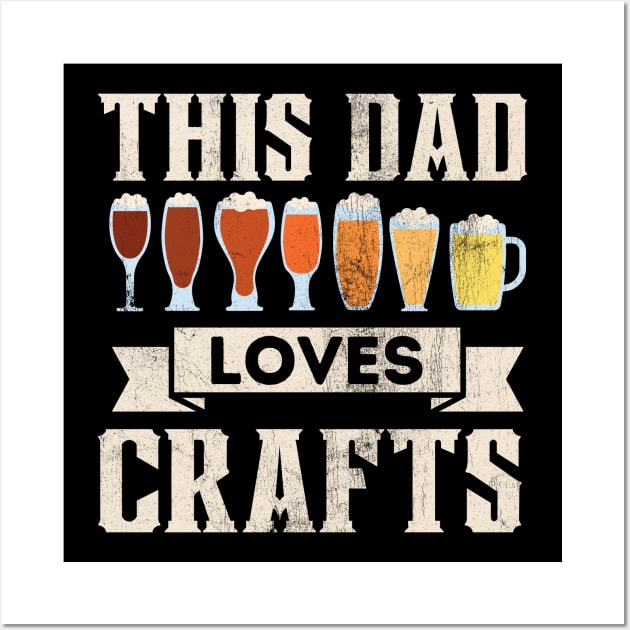 This Dad Loves Crafts Beer Lover Funny Father's Day Drink Wall Art by DetourShirts